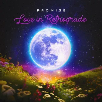 Love in Retrograde by Promise