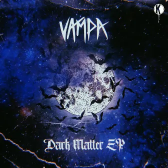 Dark Matter EP by VAMPA