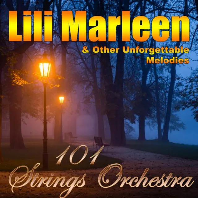 Lili Marleen & Other Unforgettable Melodies