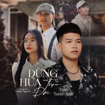 Đừng Hứa Trọn Đời by Trần Tuấn Anh