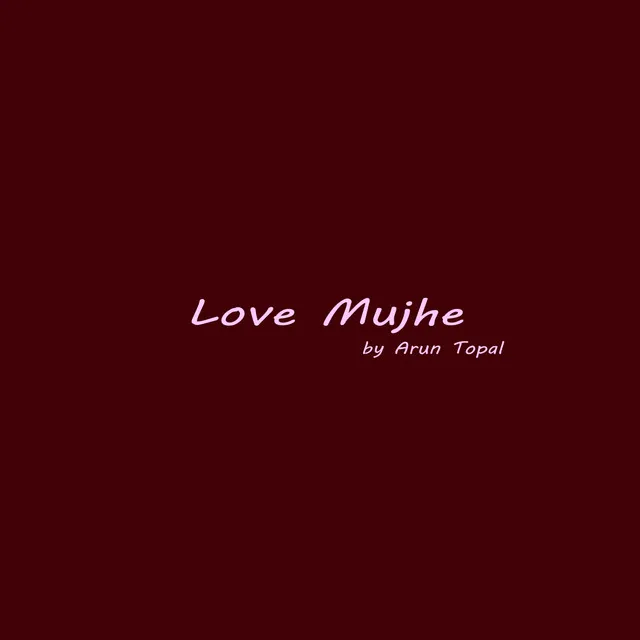 Love Mujhe