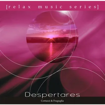 Relax Music Series: Despertares by Antonio Cortazzi