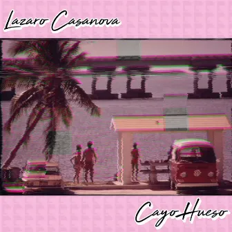 Cayo Hueso by Lazaro Casanova