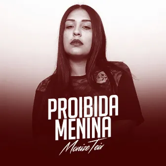 Proibida Menina by Monize Teix