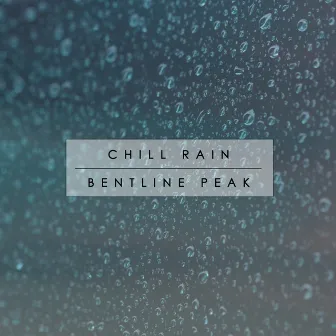 Chill Rain by Bentline Peak