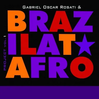 Brazilatafro Project, Vol. 1 by Gabriel Oscar Rosati