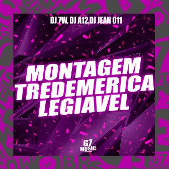 Montagem Tredemerica Legiavel by DJ JEAN 011