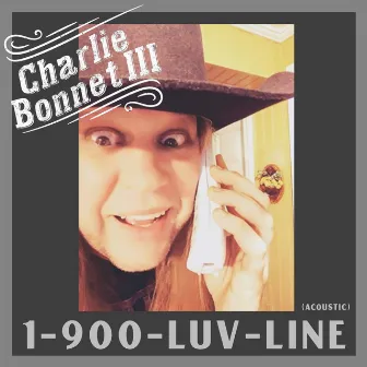 1-900-Luv-Line (Acoustic) by Charlie Bonnet III