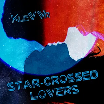 Star-Crossed Lovers by KleVVr