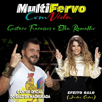 Efeito Galo (MultiFervo Com Vida) [Cantor Oficial do Galo da Madrugada] by Gustavo Travassos