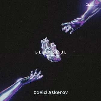 Be My Soul by Cavid Askerov