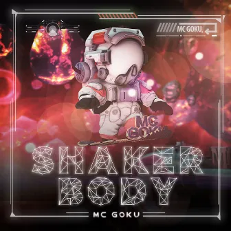 Shaker Body by MC Goku