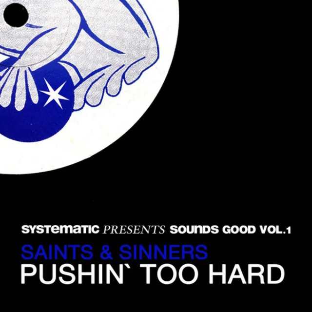 Pushin' Too Hard (Systematic presents Sounds Good, Vol. 1)