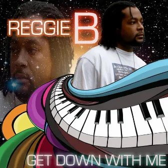 Get Down With Me by Reggie B