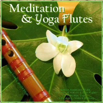 Meditation & Yoga - Flutes (Native American Flute & Sounds of Nature for Yoga, Massage, New Age Spa, Zen & Chakra Healing) by Yoga Tribe