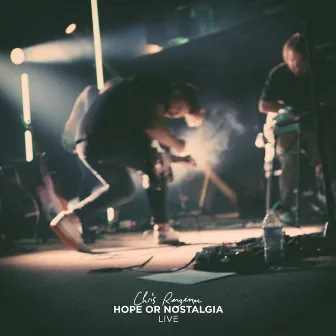 HOPE OR NOSTALGIA LIVE by Chris Renzema