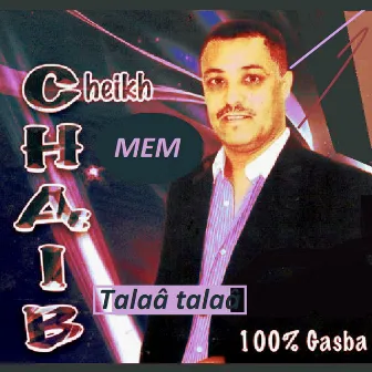 Talaâ talaâ by Cheikh Chaib