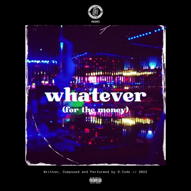 WHATEVER (FOR THE MONEY)