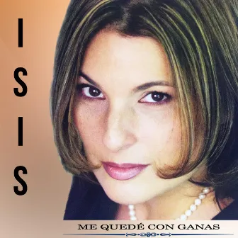 Me Quedé Con Ganas by Isis