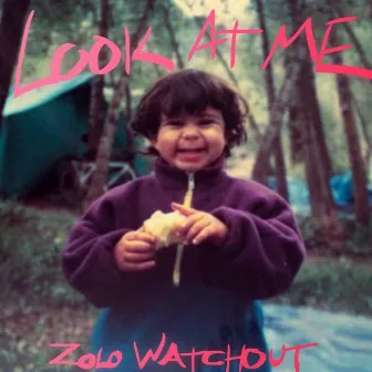 Look at Me by Zolo Watchout