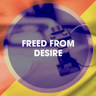 Freed from Desire by Lori Chavez