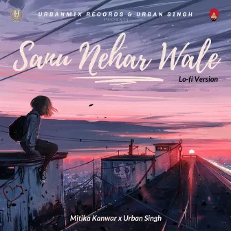 Sanu nehr wale pul (Lofi) by Urban Singh