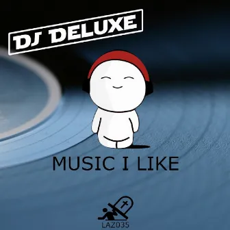 Music I Like by DJ Deluxe