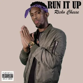 Run It Up by Ricko Cheese