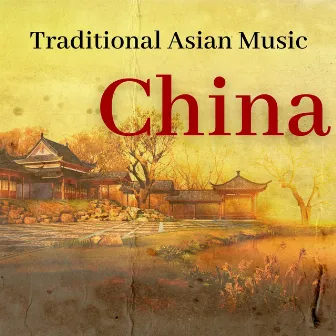 Traditional Asian Music - China by Heart Of The Dragon Ensemble