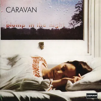 For Girls Who Grow Plump In The Night by Caravan