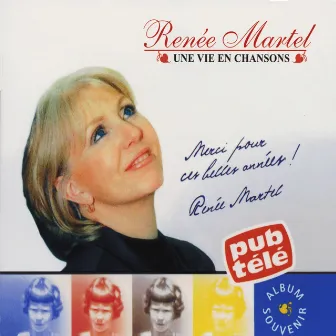 Une vie en chansons by Renée Martel