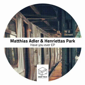 Have You Ever EP by Matthias Adler