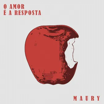 O Amor É a Resposta by Maury