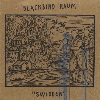 Swidden by Blackbird Raum