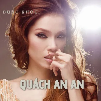 Đừng Khóc by Quách An An