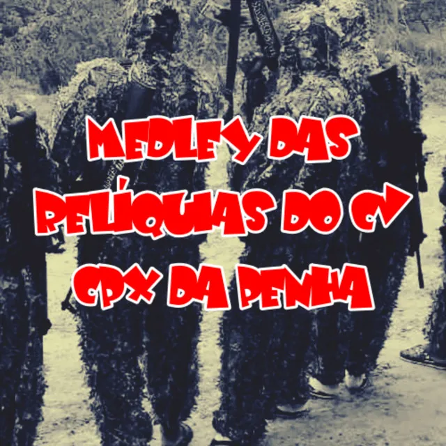 Medley das Relíquias do Cv Cpx da Penha