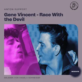 Gene Vincent - Race With the Devil (Biografie) by Angela Schneider