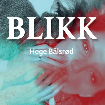 Blikk by Hege Bålsrød