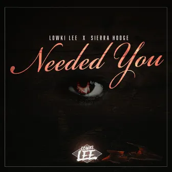 Needed You by Lowki Lee