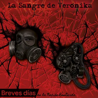 Breves Días en la Nación Bastarda by La Sangre De Verónika