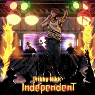 Independent by Trikky Nikk