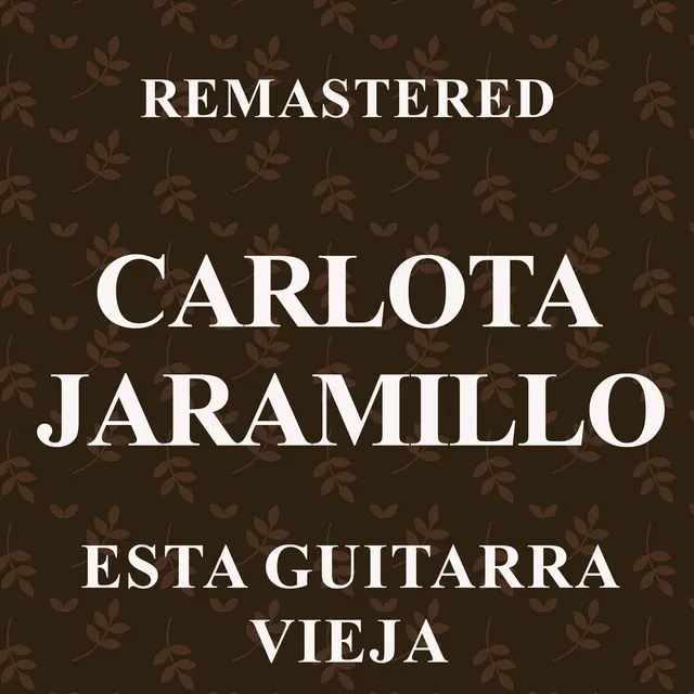 Esta guitarra vieja - Remastered