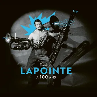 Boby Lapointe a 100 ans by Boby Lapointe