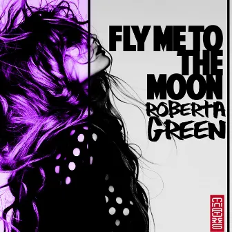 Fly Me to the Moon by Roberta Green