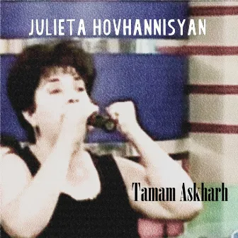 Tamam Askharh by Julieta Hovhannisyan