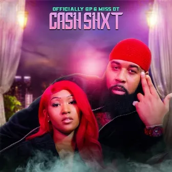 Cash Shxt (feat. Miss DT) by Officially GP