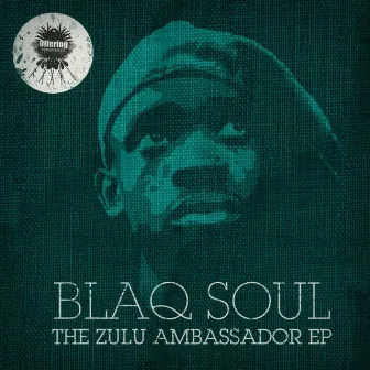 The Zulu Ambassador - EP by Blaq Soul