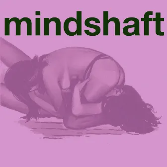 Mindshaft EP by Fetisch