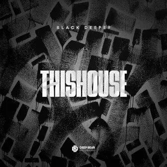 This House by Black Deeper