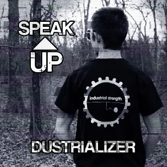 Speak Up by Dustrializer